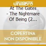At The Gates - The Nightmare Of Being (2 Cd) cd