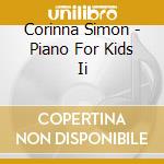 Corinna Simon - Piano For Kids Ii cd