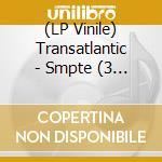 (LP Vinile) Transatlantic - Smpte (3 Lp) vinile