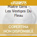 Maitre Gims - Les Vestiges Du Fleau cd