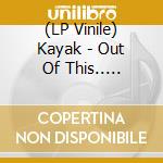 (LP Vinile) Kayak - Out Of This.. -Coloured- (3 Lp) lp vinile