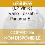 (LP Vinile) Ivano Fossati - Panama E Dintorni (180 Gr Giallo E Numerato) (Rsd 2021) vinile