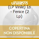 (LP Vinile) Izi - Fenice (2 Lp) vinile