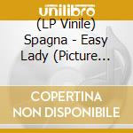 (LP Vinile) Spagna - Easy Lady (Picture 12') (Rsd 2021) vinile