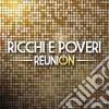 Ricchi E Poveri - Reunion (2 Cd) cd
