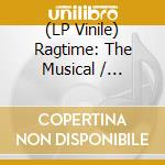 (LP Vinile) Ragtime: The Musical / O.B.C.R. (3 Lp) vinile