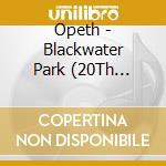Opeth - Blackwater Park (20Th Anniversary Edition) cd musicale