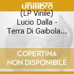 (LP Vinile) Lucio Dalla - Terra Di Gaibola (Vinile Colorato) vinile