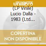 (LP Vinile) Lucio Dalla - 1983 (Ltd Colorato E Numerato) vinile