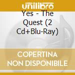 Yes - The Quest (2 Cd+Blu-Ray) cd