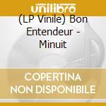 (LP Vinile) Bon Entendeur - Minuit vinile
