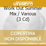 Work Out Summer Mix / Various (3 Cd) cd musicale