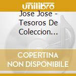 Jose Jose - Tesoros De Coleccion Volume 2 (3 Cd) cd