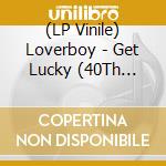 (LP Vinile) Loverboy - Get Lucky (40Th Anniversary Edition) vinile