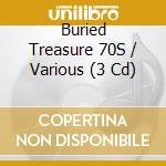 Buried Treasure 70S / Various (3 Cd) cd musicale