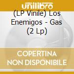 (LP Vinile) Los Enemigos - Gas (2 Lp) vinile