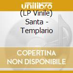 (LP Vinile) Santa - Templario vinile