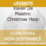 Xavier De Maistre: Christmas Harp cd