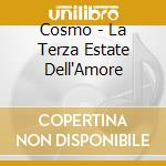 Cosmo - La Terza Estate Dell'Amore cd