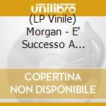 (LP Vinile) Morgan - E' Successo A Morgan (Vinile 140Gr Verde) (2 Lp) lp vinile