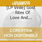 (LP Vinile) Gost - Rites Of Love And Reverence (Lp+Cd) vinile