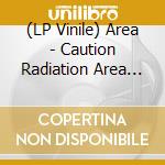 (LP Vinile) Area - Caution Radiation Area (White Vinyl) lp vinile