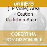 (LP Vinile) Area - Caution Radiation Area (White Vinyl) vinile