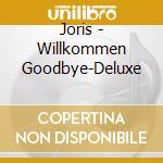 Joris - Willkommen Goodbye-Deluxe cd