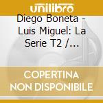 Diego Boneta - Luis Miguel: La Serie T2 / O.S.T. cd