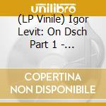(LP Vinile) Igor Levit: On Dsch Part 1 - Shostakovich (3 Lp) vinile
