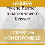 Mylene Farmer - Innamoramento -Reissue- cd