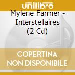 Mylene Farmer - Interstellaires (2 Cd) cd