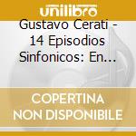 Gustavo Cerati - 14 Episodios Sinfonicos: En Vivo Auditorio cd