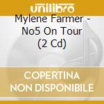 Mylene Farmer - No5 On Tour (2 Cd) cd