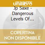 Jp Saxe - Dangerous Levels Of Introspection cd musicale