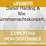 Daniel Harding & Wie - Sommernachtskonzert 2021 / Summer Night cd musicale