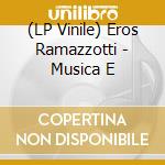 (LP Vinile) Eros Ramazzotti - Musica E lp vinile