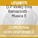 (LP Vinile) Eros Ramazzotti - Musica E vinile
