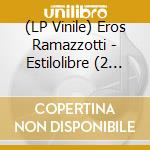 (LP Vinile) Eros Ramazzotti - Estilolibre (2 Lp) vinile