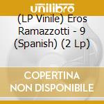 (LP Vinile) Eros Ramazzotti - 9 (Spanish) (2 Lp) lp vinile