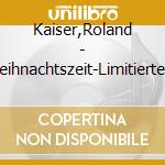 Kaiser,Roland - Weihnachtszeit-Limitierte Fanbox (2 Cd) cd
