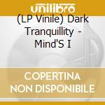 (LP Vinile) Dark Tranquillity - Mind'S I lp vinile