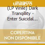 (LP Vinile) Dark Tranqillity - Enter Suicidal Angels vinile