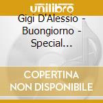 Gigi D'Alessio - Buongiorno - Special Edition 2021 (2 Cd) cd