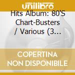 Hits Album: 80'S Chart-Busters / Various (3 Cd) cd musicale