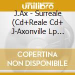 J.Ax - Surreale (Cd+Reale Cd+ J-Axonville Lp Autografato) (Padre Package 2 Cd+Lp) cd