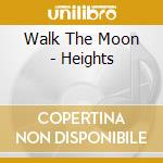 Walk The Moon - Heights cd