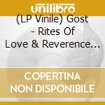 (LP Vinile) Gost - Rites Of Love & Reverence (2 Lp) vinile