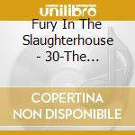 Fury In The Slaughterhouse - 30-The Ultimate Best Of Collection (2 Cd) cd