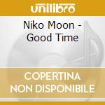 Niko Moon - Good Time cd